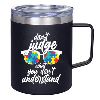 Don't Judge What You Don't Understand Autism Awareness 12oz Stainless Steel Coffee Mug