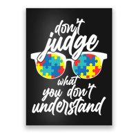 Don't Judge What You Don't Understand Autism Awareness Poster