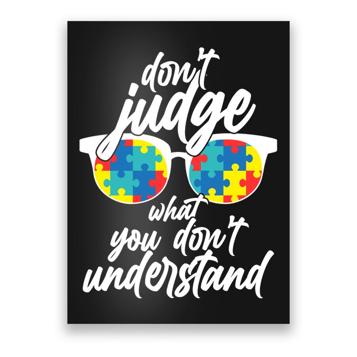 Don't Judge What You Don't Understand Autism Awareness Poster