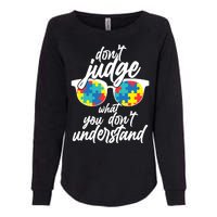 Don't Judge What You Don't Understand Autism Awareness Womens California Wash Sweatshirt