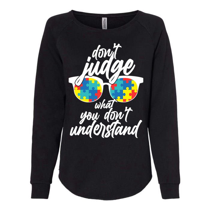 Don't Judge What You Don't Understand Autism Awareness Womens California Wash Sweatshirt