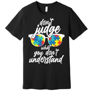 Don't Judge What You Don't Understand Autism Awareness Premium T-Shirt