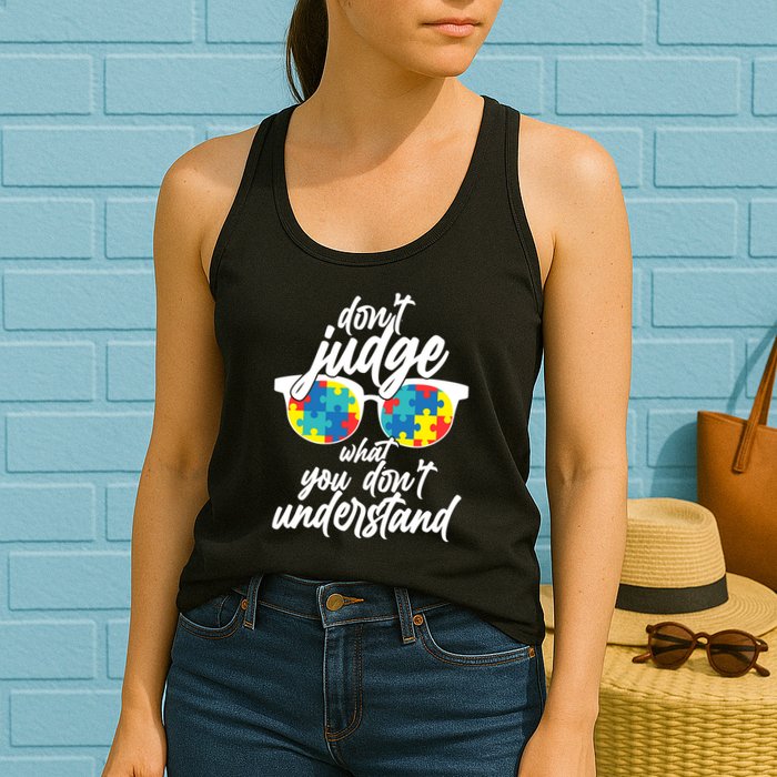 Don't Judge What You Don't Understand Autism Awareness Womens Tank Top