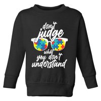 Don't Judge What You Don't Understand Autism Awareness Toddler Sweatshirt