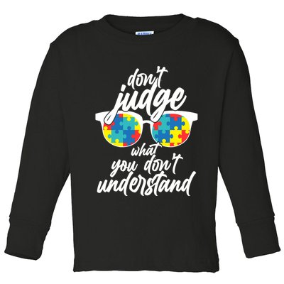 Don't Judge What You Don't Understand Autism Awareness Toddler Long Sleeve Shirt