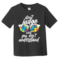 Don't Judge What You Don't Understand Autism Awareness Toddler T-Shirt