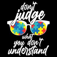 Don't Judge What You Don't Understand Autism Awareness Toddler T-Shirt