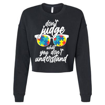 Don't Judge What You Don't Understand Autism Awareness Cropped Pullover Crew