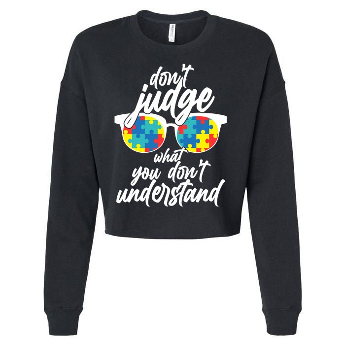 Don't Judge What You Don't Understand Autism Awareness Cropped Pullover Crew