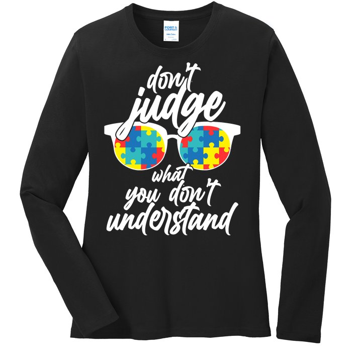 Don't Judge What You Don't Understand Autism Awareness Ladies Long Sleeve Shirt