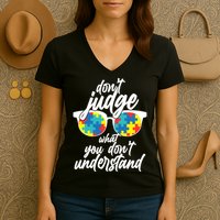 Don't Judge What You Don't Understand Autism Awareness Women's V-Neck T-Shirt