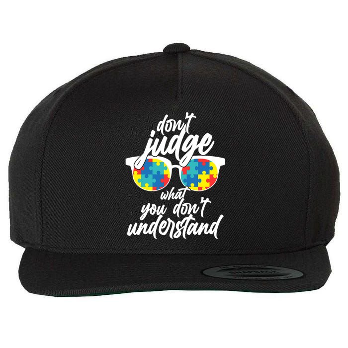 Don't Judge What You Don't Understand Autism Awareness Wool Snapback Cap