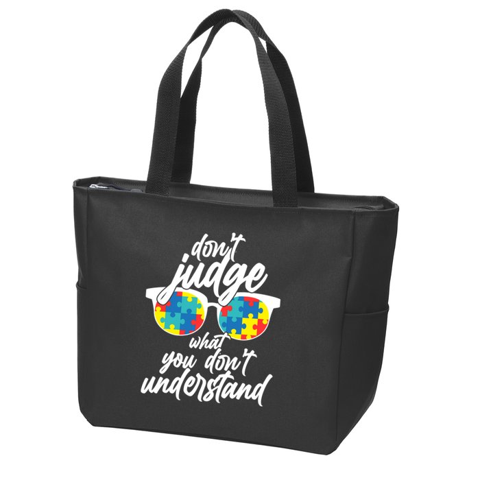 Don't Judge What You Don't Understand Autism Awareness Zip Tote Bag