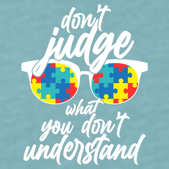 Don't Judge What You Don't Understand Autism Awareness Sueded Cloud Jersey T-Shirt