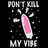 Don't Kill My Vibe Funny  Drawstring Bag