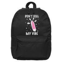 Don't Kill My Vibe Funny  16 in Basic Backpack