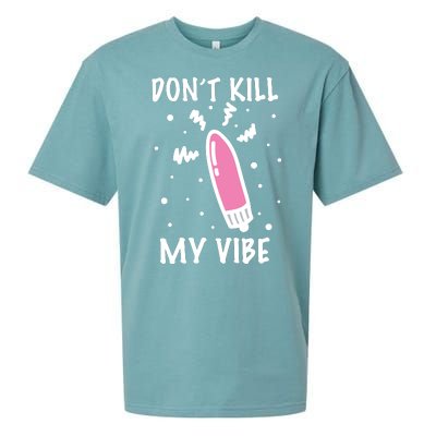 Don't Kill My Vibe Funny  Sueded Cloud Jersey T-Shirt