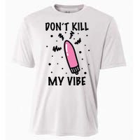 Don't Kill My Vibe Funny  Cooling Performance Crew T-Shirt