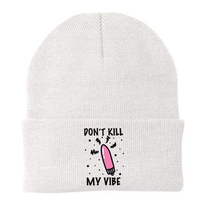 Don't Kill My Vibe Funny  Beanie