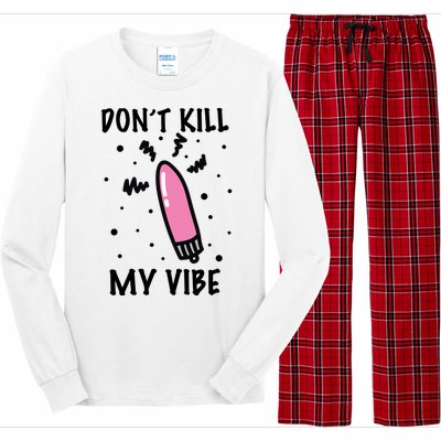 Don't Kill My Vibe Funny  Long Sleeve Pajama Set