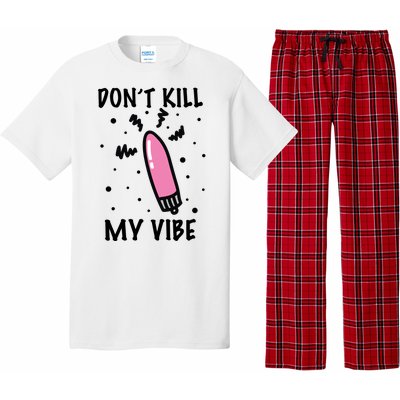 Don't Kill My Vibe Funny  Pajama Set