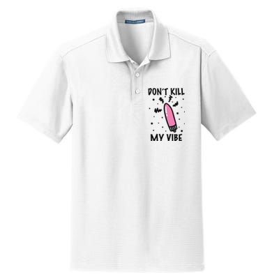 Don't Kill My Vibe Funny  Dry Zone Grid Polo