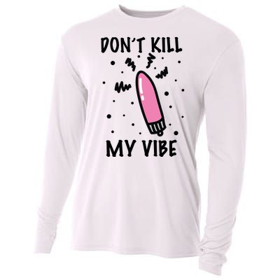 Don't Kill My Vibe Funny  Cooling Performance Long Sleeve Crew