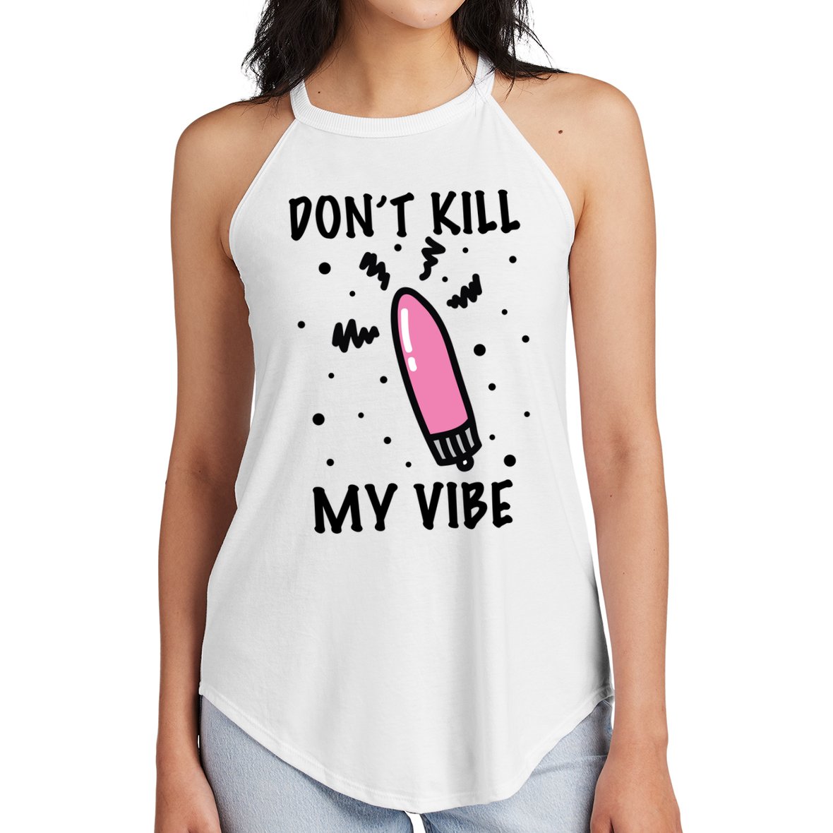 Don't Kill My Vibe Funny  Women's Perfect Tri Rocker Tank