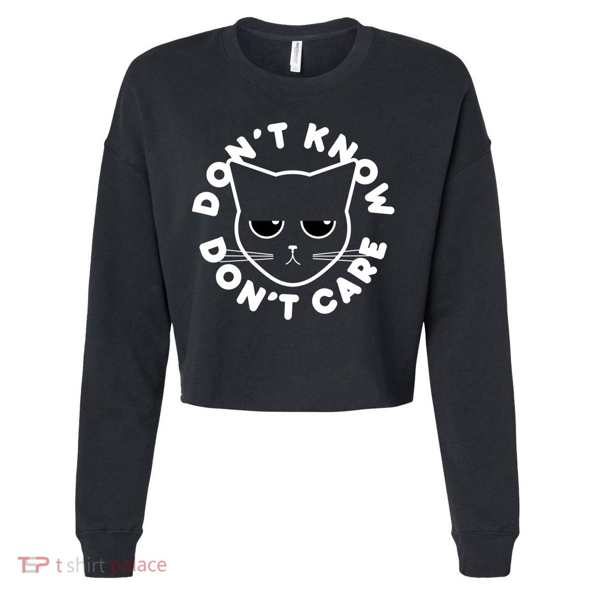 Don't Know Don't Care Funny Cat Cropped Pullover Crew