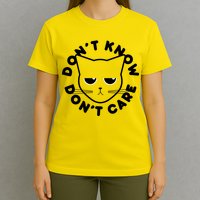 Don't Know Don't Care Funny Cat T-Shirt