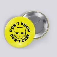 Don't Know Don't Care Funny Cat Button