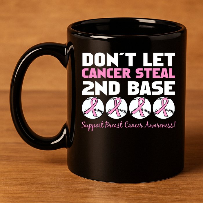 Don't Let Breast Cancer Steal Second 2nd Base 11oz C Handle Ceramic Mug