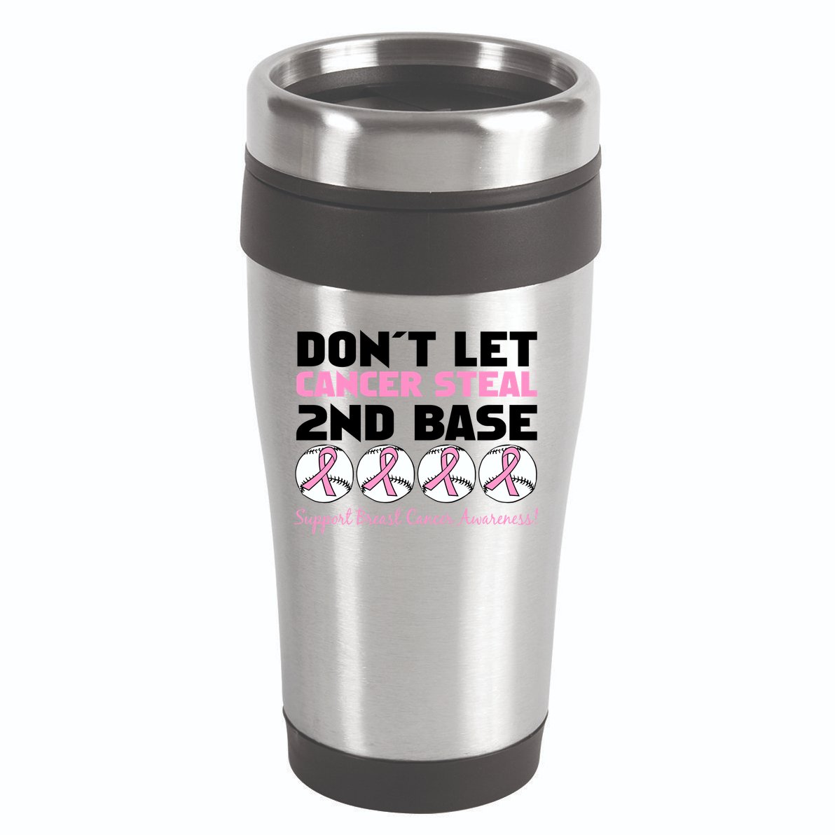 Don't Let Breast Cancer Steal Second 2nd Base 16oz Travel Tumbler