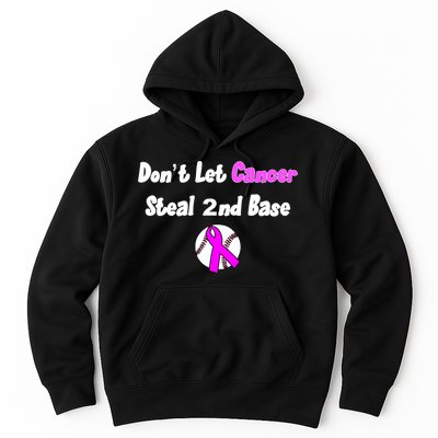 Don't Let Cancer Steal Second Base Hoodie