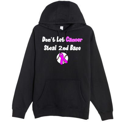 Don't Let Cancer Steal Second Base Premium Pullover Hoodie