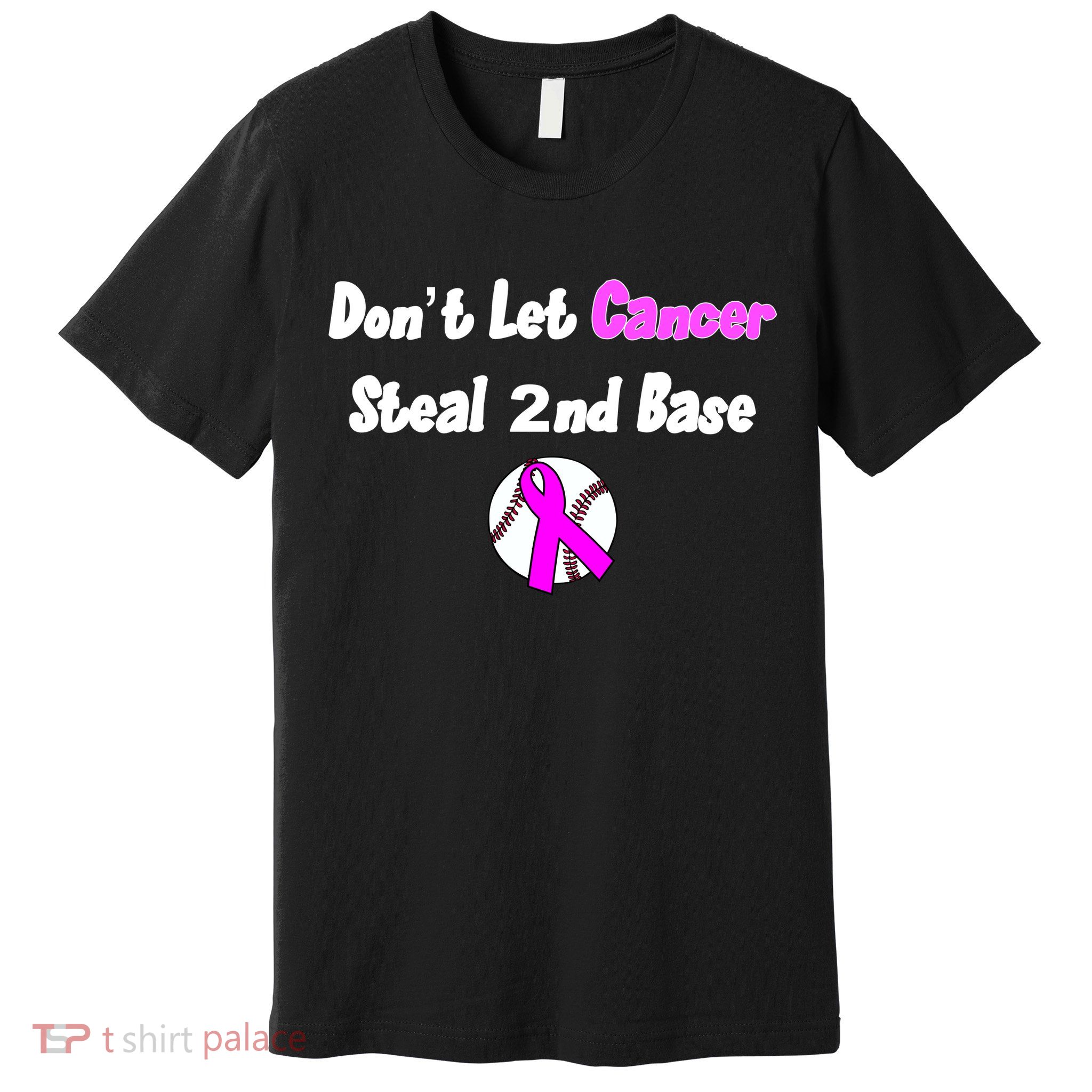 Don't Let Cancer Steal Second Base Premium T-Shirt