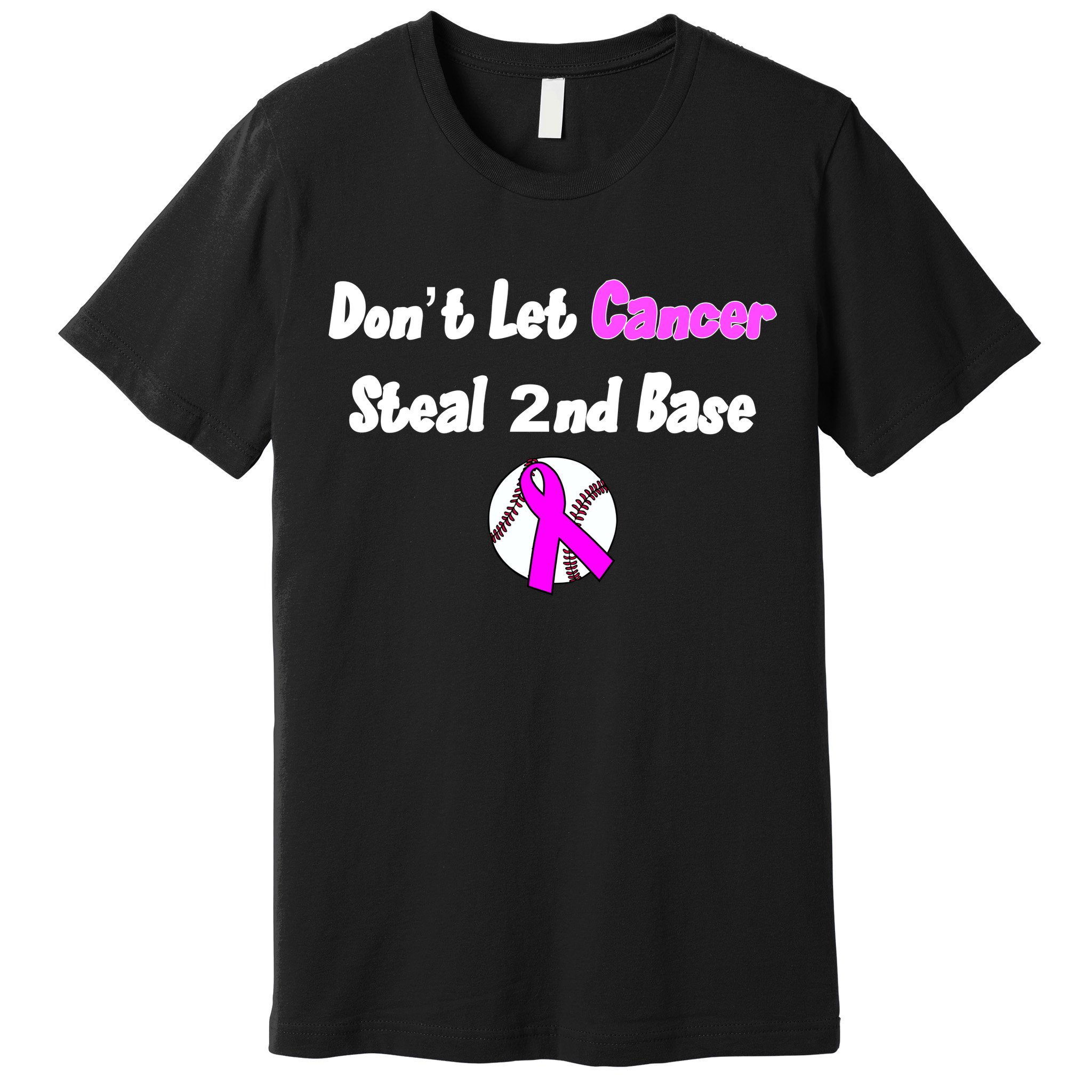 Don't Let Cancer Steal Second Base Premium T-Shirt