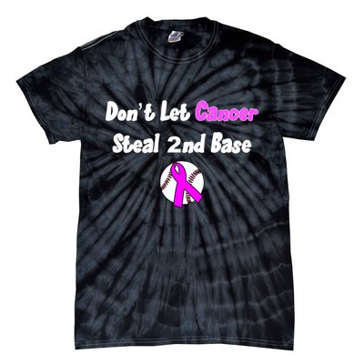 Don't Let Cancer Steal Second Base Tie-Dye T-Shirt