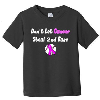 Don't Let Cancer Steal Second Base Toddler T-Shirt