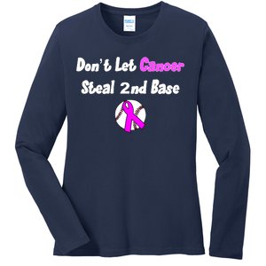 Don't Let Cancer Steal Second Base Ladies Long Sleeve Shirt