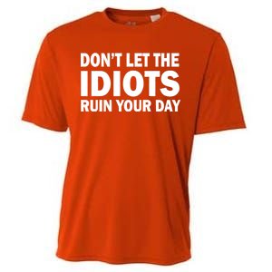 Don't Let the IDIOTS Ruin Your Day Cooling Performance Crew T-Shirt