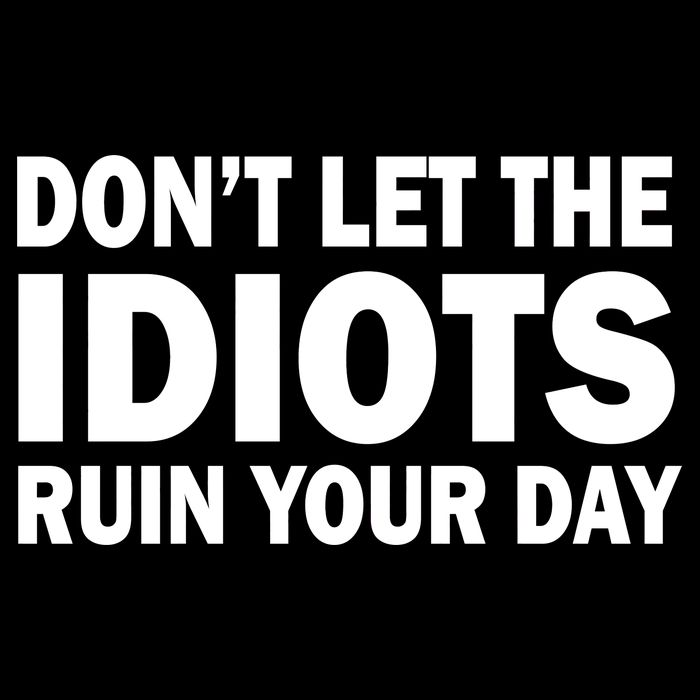 Don't Let the IDIOTS Ruin Your Day Impact Tech Backpack