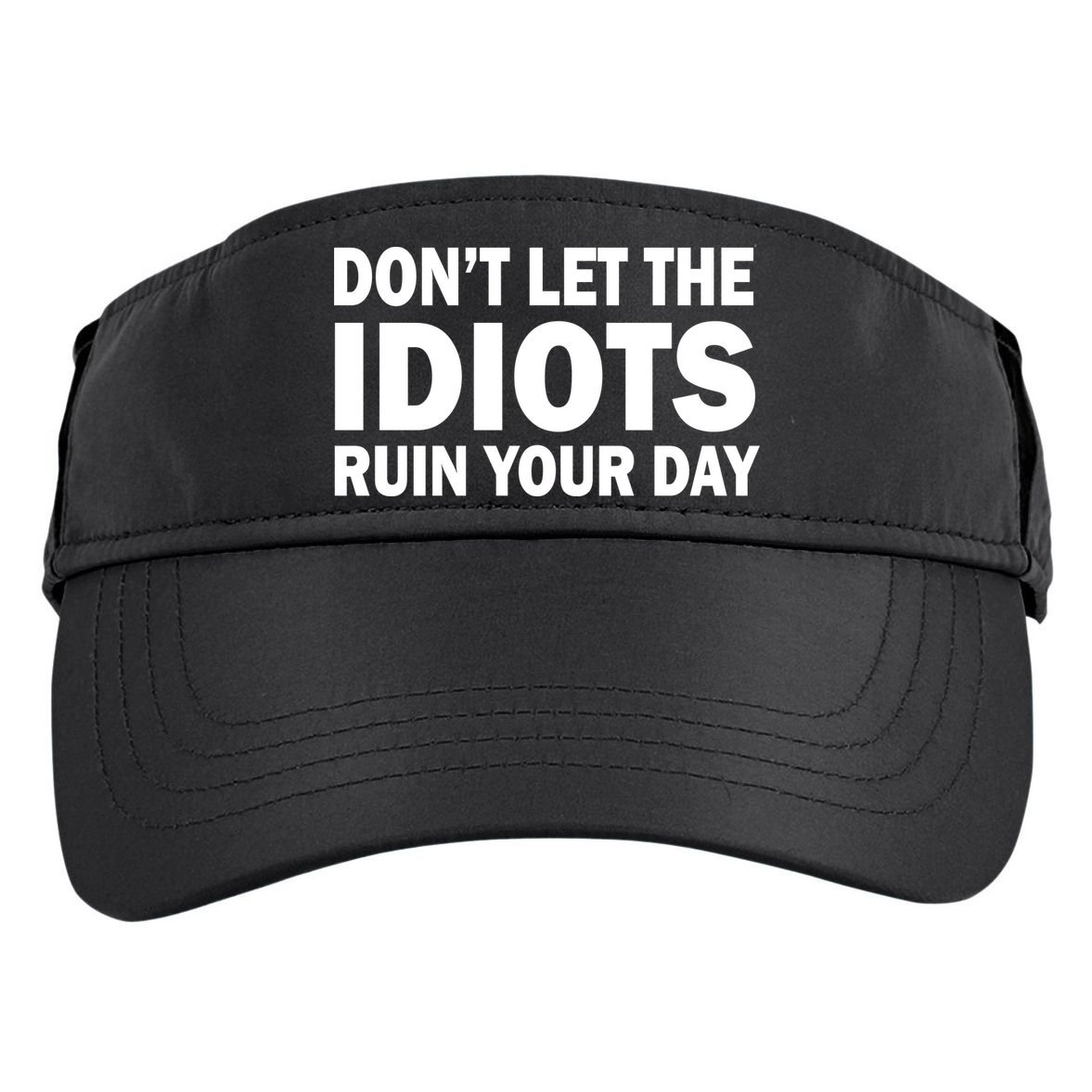 Don't Let the IDIOTS Ruin Your Day Adult Drive Performance Visor