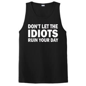 Don't Let the IDIOTS Ruin Your Day PosiCharge Competitor Tank