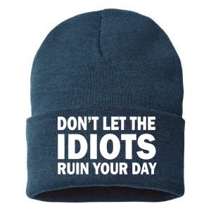 Don't Let the IDIOTS Ruin Your Day Sustainable Knit Beanie