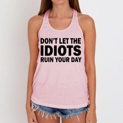 Don't Let the IDIOTS Ruin Your Day Women's Knotted Racerback Tank