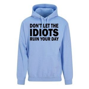 Don't Let the IDIOTS Ruin Your Day Unisex Surf Hoodie