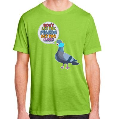 Don't Let the Pigeon Get Too Close Social Distancing Adult ChromaSoft Performance T-Shirt