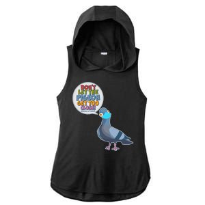 Don't Let the Pigeon Get Too Close Social Distancing Ladies PosiCharge Tri-Blend Wicking Draft Hoodie Tank