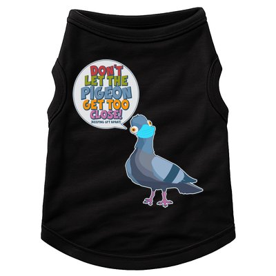 Don't Let the Pigeon Get Too Close Social Distancing Doggie Tank